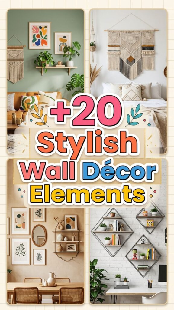 1. 20 Stylish Wall Décor Elements for a Beautiful Home Makeover